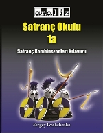 Satranç Okulu 1a - Satranç Kombinezonları Kılavuzu