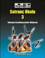 Satranç Okulu 3 – Satranç Kombinezonları Kılavuzu