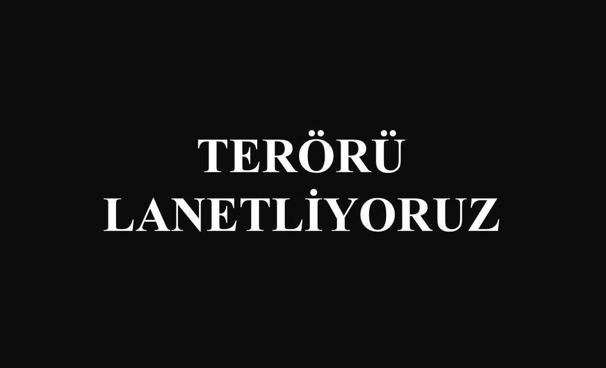 Terörü Lanetliyoruz