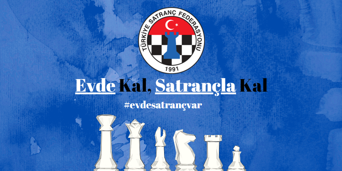 “EVDE KAL, SATRANÇLA KAL!”