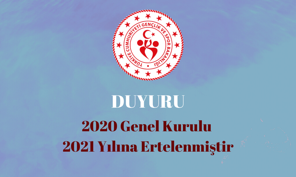 Federasyonumuzun 2020 Genel Kurulu 2021 Yılına Ertelendi
