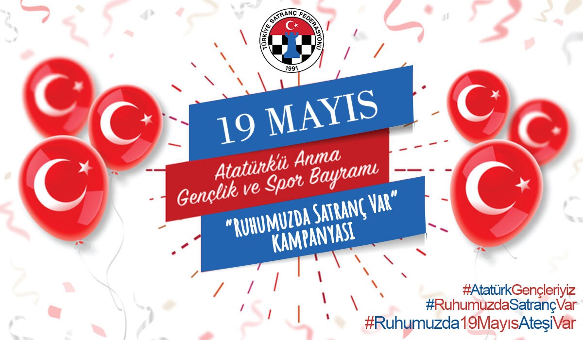 RUHUMUZDA SATRANÇ, RUHUMUZDA 19 MAYIS ATEŞİ VAR