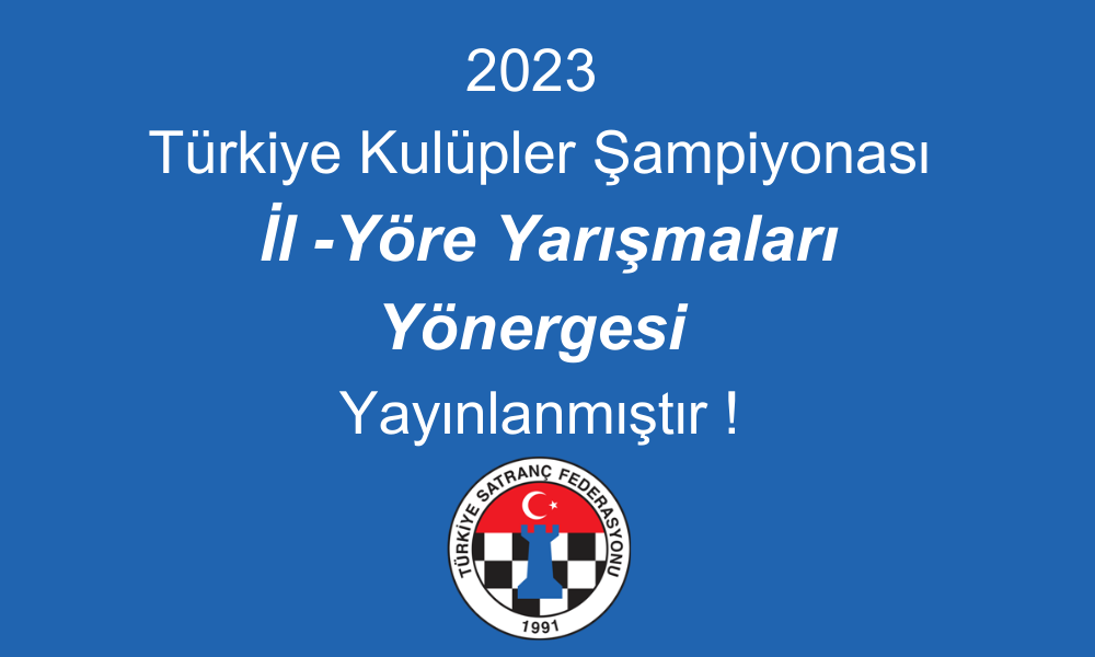 2023 Türkiye Kulüpler Şampiyonası İl – Yöre Yarışmaları Yönergesi Yayınlanmıştır