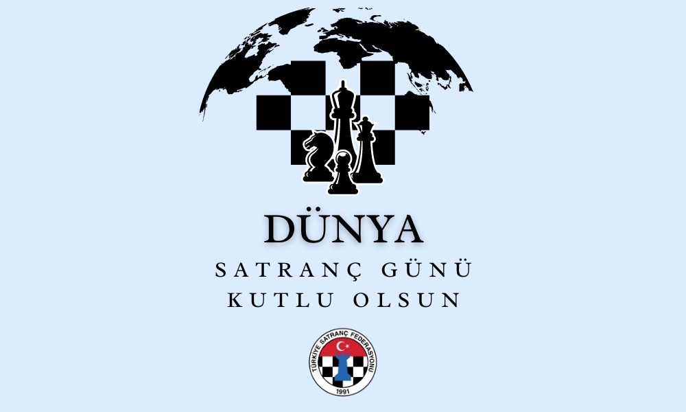 20 Temmuz Dünya Satranç Günü Kutlu Olsun