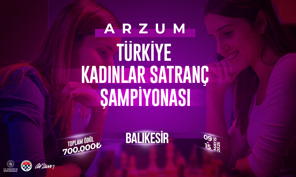 Arzum Türkiye Kadınlar Satranç Şampiyonası 9-15 Mayıs’ta