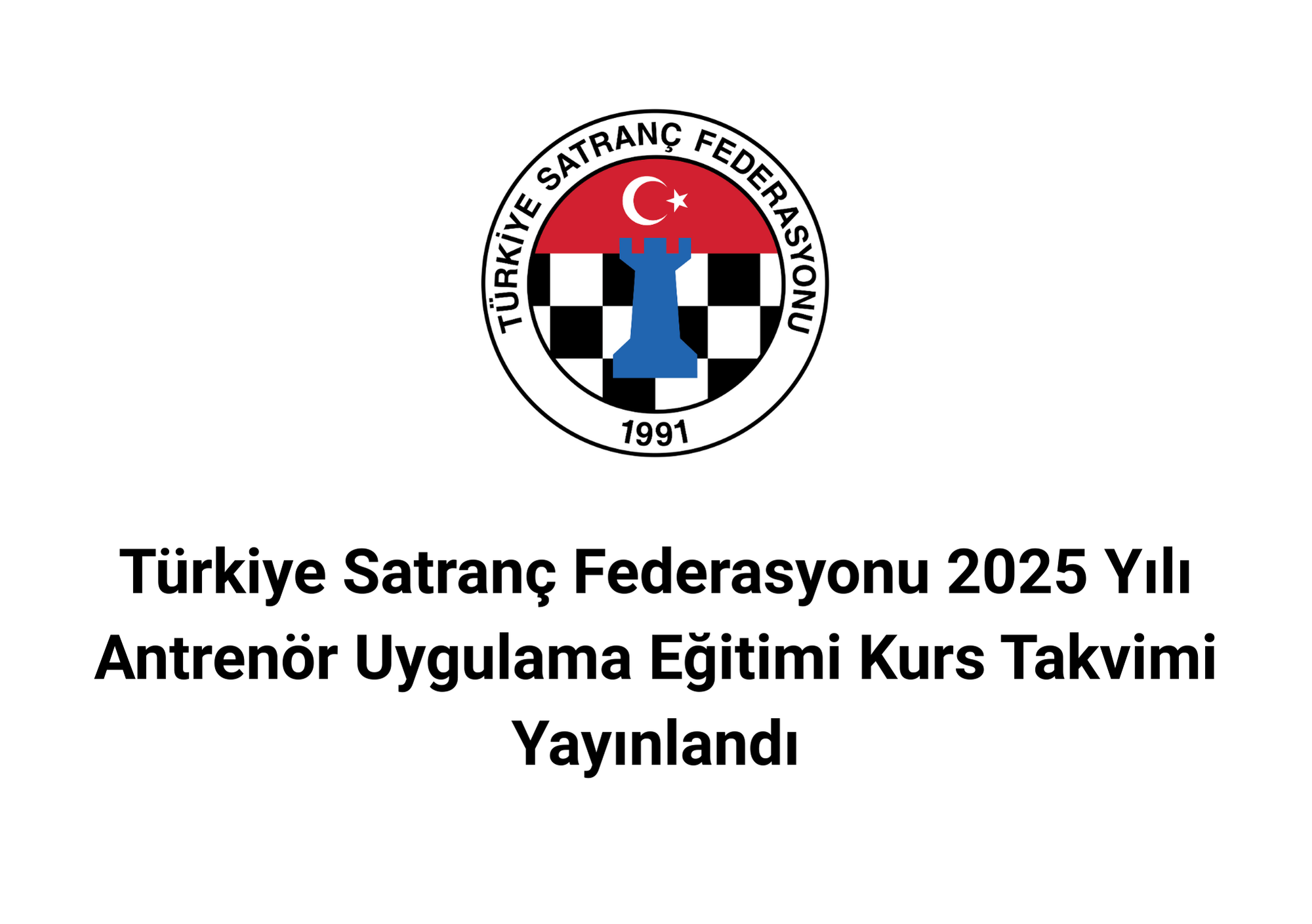 Türkiye Satranç Federasyonu 2025 Yılı Antrenör Uygulama Eğitimi Kurs Takvimi Yayınlandı
