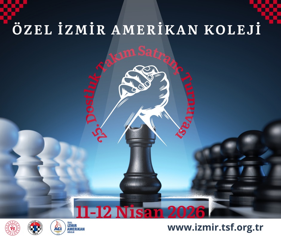 Özel İzmir Amerikan Koleji 25. Dostluk Takım Satranç Turnuvası