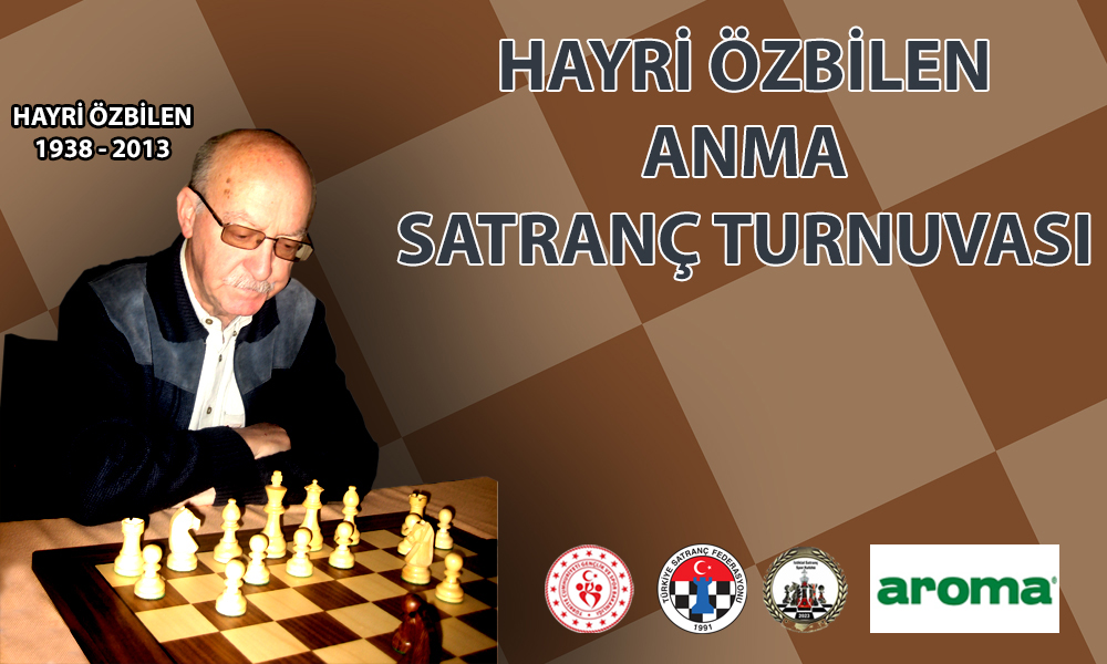 Hayri Özbilen 10. Anma Satranç Turnuvası
