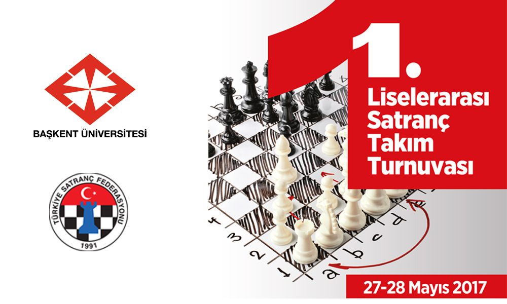 Başkent Üniversitesi 1. Liselerarası Satranç Takım Turnuvası