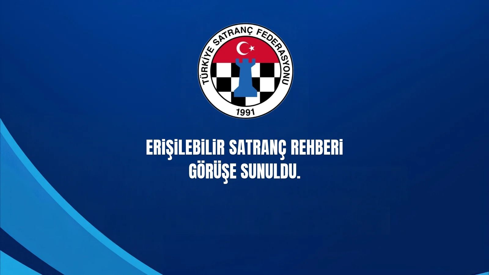 Erişilebilir Satranç Rehberi görüşe sunuldu